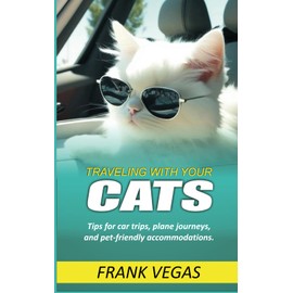  TRAVELING WITH YOUR CAT: Tips for car trips, plane journeys, and pet-friendly accommodations.
