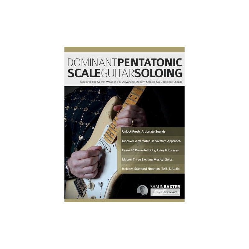 Dominant Pentatonic Scale Guitar Soloing: Discover The Secret Weapon For