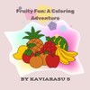 FRUITY FUN: A COLOURING ADVENTURE