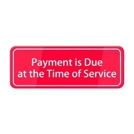 WWV Payment Is Due At The Time Of Service Sign W/Adhesive Back - Durable And Wipe Clean Plastic Sign - 10""X3"" Business Restaurant Signage For Customer Entry Areas