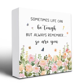 Sometimes Life Can Be Tough,But Always Remember So Are You,Motivational Wall Decor,Inspirational Gifts For Women Men,Wooden Plaque Sign Box For Home Bedroom Table Office 5x5 Inches.(071)