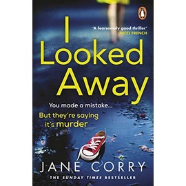 I Looked Away: the page-turning Sunday Times Top 5 bestseller