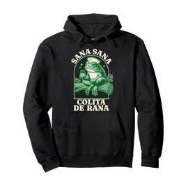 Sana Sana Colita De Rana Cute Mexican Nurse Frog Pullover Hoodie