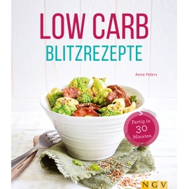 Low Carb Blitzrezepte: Fertig in 30 Minuten