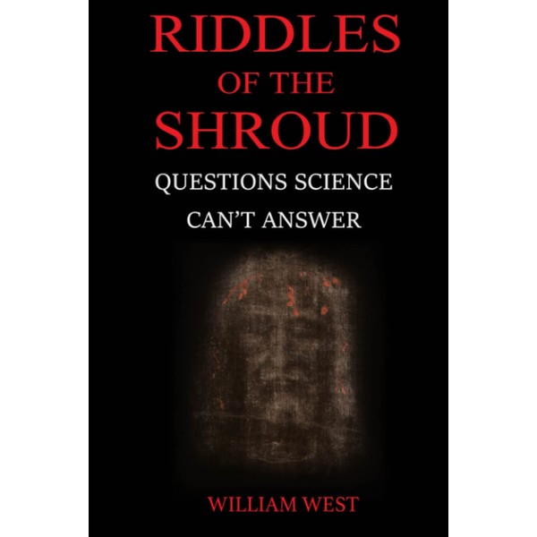 Riddles of the Shroud: Questions science can't answer