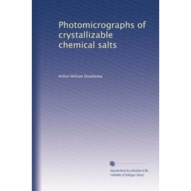 Photomicrographs of crystallizable chemical salts