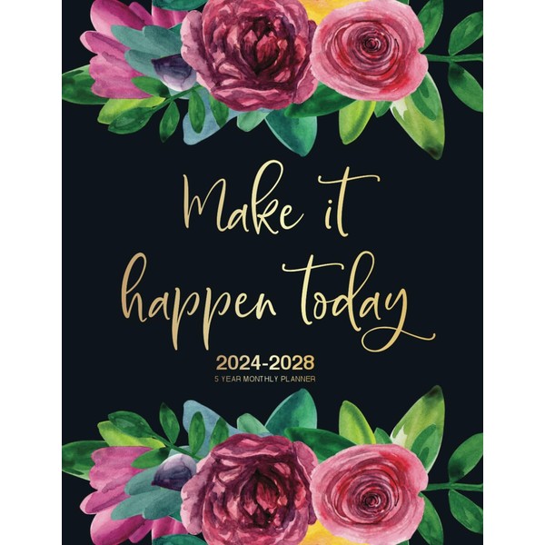 Make It Happen Today: 2024-2028 5 Year Monthly Planner