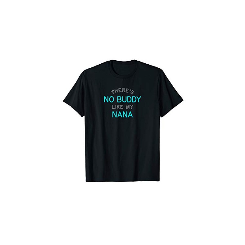 Theres No Buddy Like My Nana Cute Matching Gift