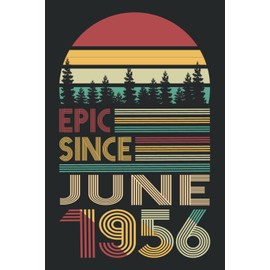 Epic Since June 1956 Notebook: 65th birthday gift ideas for Daughters Son-65th birthday-65th birthday gifts-gifts for 65 year old ... for 65 year ... Idea Book best gifts for 65year old women-epicbook