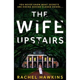 The Wife Upstairs: An addictive psychological crime thriller with a twist - a New York Times bestseller!