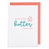 Kindred - Older, Wiser & Hotter - Birthday Card
