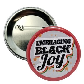 Black History Month Pinback Button - Embracing Black Joy - large, 2.25" - pack of 10 pins