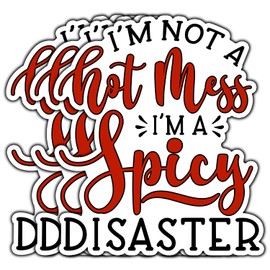(3Pcs) I'm Not A Hot Mess I'm A Spicy Disaster Sticker Funny Sarcastic Sticker for Tumbler Humorous Waterproof Vinyl Decal for Laptop Water Bottle Phone Notebook Gifts for Women Men Size 2.6x3 Inches
