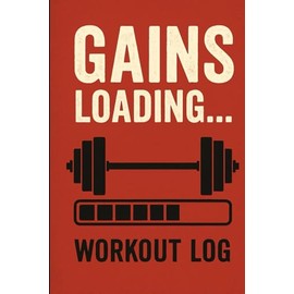 Workout Log Book: Gains Loading...