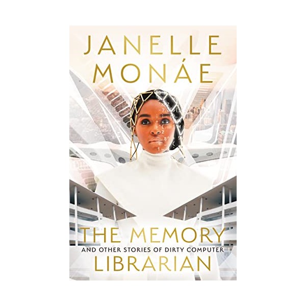 The Memory Librarian: And Other Stories of Dirty Computer