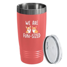 Corgi Coral Viking Tumbler 20oz - We Are Fun-sized - Cute Pet Owner Puppy Animal Lover Dog Breed Short Leg Butt Cihuahua Chow Veterinarian