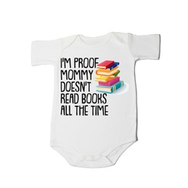 I'm Proof Mommy Doesn't Always Read Books Bodysuit Funny Reading Bodysuit I'm Proof Sweatshirt Newborn Reading Outfit (0-6 Months, Short Sleeve Romper)