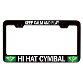 Custom Brother - Keep Calm and Play HI HAT CYMBAL Black Steel Auto SUV License Plate Frame License Tag Holder, T51