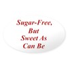 CafePress Sugar Free Oval Sticker Oval Car Bumper Sticker