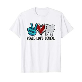 Peace Love Dental Shirt Dentist Tooth Teeth Hygenist T-Shirt