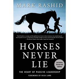 Horses Never Lie: The Heart of Passive Leadership
