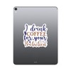(3PCS) I Drink Coffee for Your Protection Sticker for Phone
