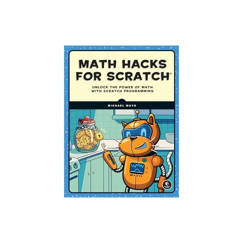 Math Hacks for Scratch: Unlock the Power of Math with