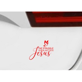 The Struggle is Real But So is Jesus, Christian Decal for Truck, Funny, Tumbler, Window, Decal for Laptop, Phone, Home Decoration