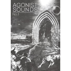 Agonist Sounds No.1: : a division of Noise Receptor Journal :