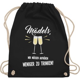 Shirtracer - Sayings statement with saying - Mäds, wir muss aufhörenweniger zu trinken, gym bag and fabric bag made of cotton, 1 black, Einheitsgröße