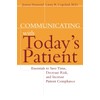 Communicating with Today's Patient: Essentials to Save Time, Decrease Risk,
