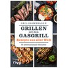 Grillen mit dem Gasgrill - Rezepte aus aller Welt: 55