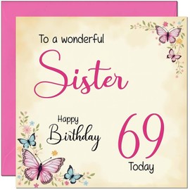 69th Sister Birthday Card - Beautiful Butterfly Floral Sisters Birthday Card for 69 Year old Sixty Nine Sixty Ninth