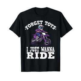 Forget toys i just wanna ride, Kids Dirt Bike T-Shirt
