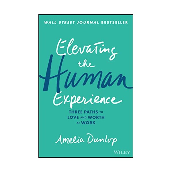 Elevating the Human Experience: Three Paths to Love and Worth