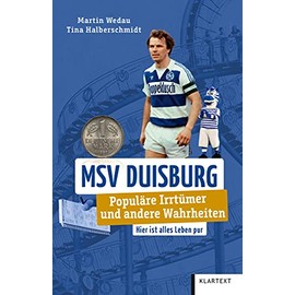 MSV Duisburg: Populäre Irrtümer und andere Wahrheiten (Irrtümer und Wahrheiten)