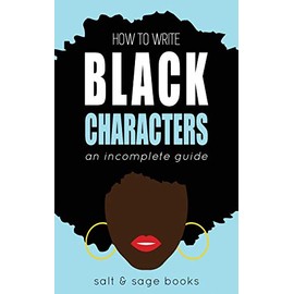How to Write Black Characters: An Incomplete Guide