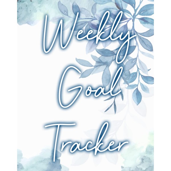 Floral Weekly Goal Tracker: Weekly Task Planner Goal Journal, Goal