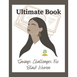 Ultimate Book of Savings Challenges For Black Women: Easy Cash Budget $1000 or Less Savings Challenge Planner | Money Savings Challenges Tracker Book