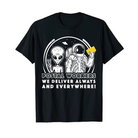Postal Worker Mailman Letter Carrier Alien Universe Ufo T-Shirt