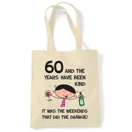 The Years Have Been Kind Womens 60th Birthday Presents Shoulder Tote Bag, Re-usable Bags for Life with Long Handles, Unique 60th Birthday Gifts for Women Friend, Mum, Sister or Wife.
