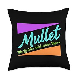 Mullet The Quicker Chick Picker Upper Mullet Hairstyle Throw Pillow