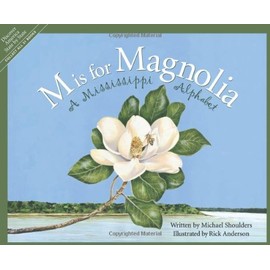 M Is For Magnolia: A Mississippi Alphabet Book (Discover America State by State)