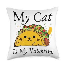 My cat is my valentine funny taco cats pet lovers valentines Throw Pillow