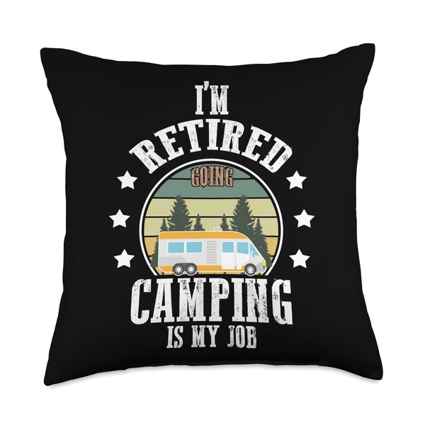 I'm Retired Plan 2025 Going Camping Is My Job Vacation