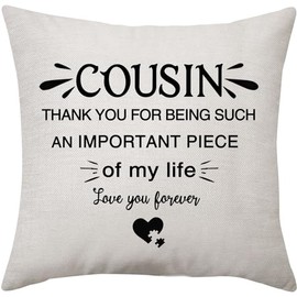 VAVSU Thank You for Being Such An Important Piece of My Life Love You Forever Throw Pillow Cover Cushion Cover for Cousin Women Men Birthday Gift (COUSIN-2)