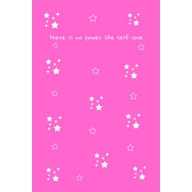 There Is No Power Like Self-Love: Beautiful Pink with Cute Little Stars Journal Notebook, 120 Pages (116 Lined) - 6 x 9 inches, Wonderful Gift Idea for Women, Girls and Teenage Girls