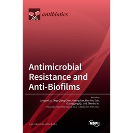 Antimicrobial Resistance and Anti-Biofilms