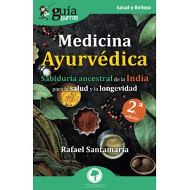 GuíaBurros: Medicina Ayurvédica: Sabiduría ancestral de la India para la salud y la longevidad