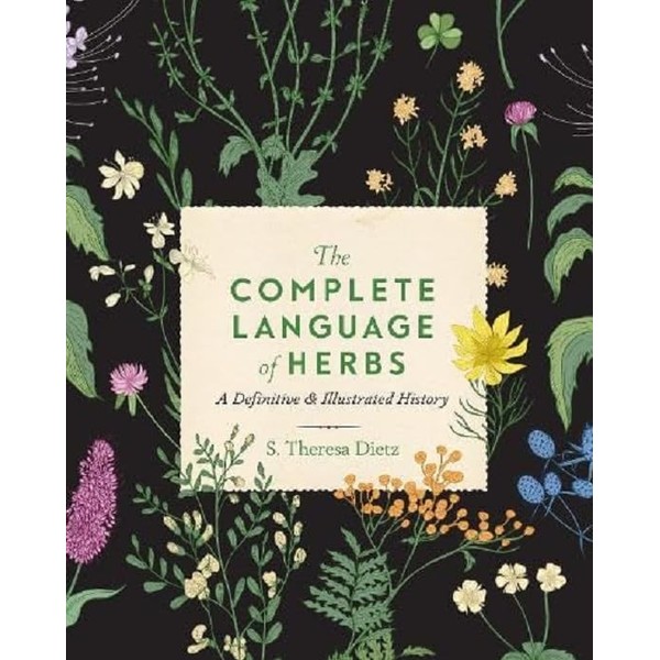The Complete Language of Herbs: A Definitive and Illustrated History